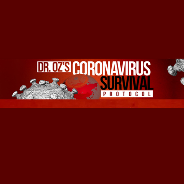 Dr. Oz’s Coronavirus Survival Protocol